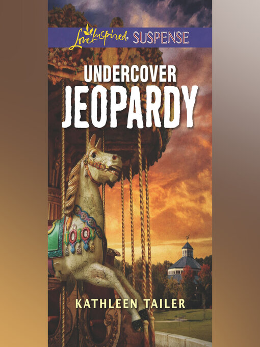Title details for Undercover Jeopardy by Kathleen Tailer - Wait list
